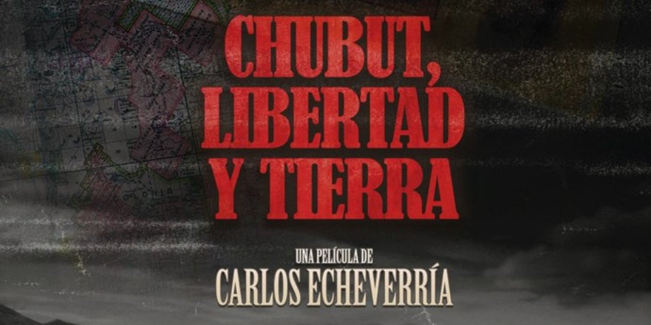 "CHUBUT, LIBERTAD Y TIERRA"